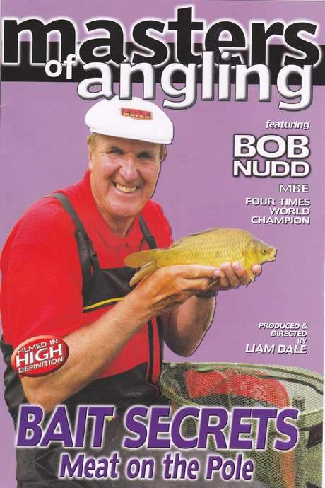 Masters of Angling, featuring Bob Nudd, Bait Secrets Meat on the Pole